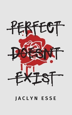 Perfect Doesn't Exist by Esse, Jaclyn