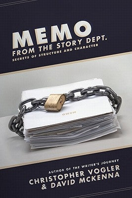 Memo from the Story Dept.: Secrets of Structure and Character by Vogler, Christopher