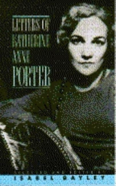 Letters of Katherine A. Porter by Porter, Katherine Anne