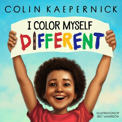 I Color Myself Different by Kaepernick, Colin