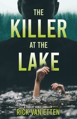 The Killer at the Lake by Van Etten, Rick