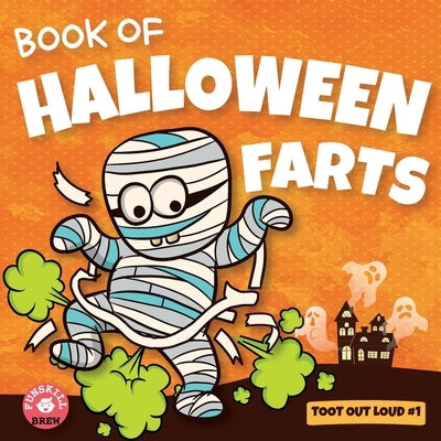 Book of Halloween Farts: A Funny Halloween Read Aloud Fart Picture Book For Kids, Tweens And Adults, A Hysterical Book For Halloween and Fall by Bansal, Roohi