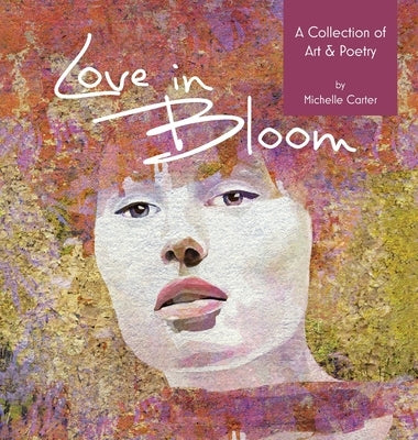 Love in Bloom by Carter, Michelle C.