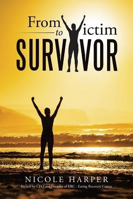 From Victim to Survivor by Harper, Nicole