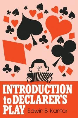 Introduction to Declarer's Play by Kantar, Edwin B.