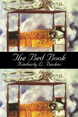 The Bed Book by Becker, Kimberly L.