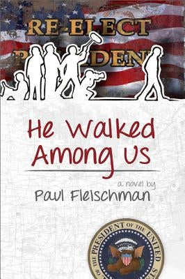 He Walked Among Us by Fleischman, Paul