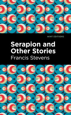 Serapion and Other Stories by Stevens, Francis