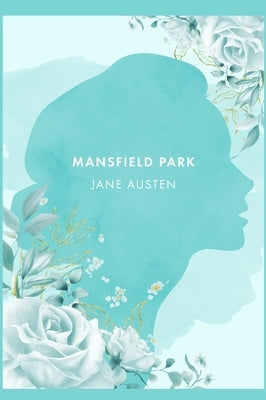 Mansfield Park: A Novel by J. Austen [2021 Annotated Edition] by Austen, Jane