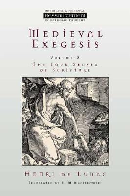 Medieval Exegesis Vol. 2: The Four Senses of Scripture by De Lubac, Henri
