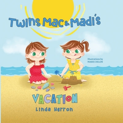 Twins Mac & Madi's Vacation by Herron, Linda