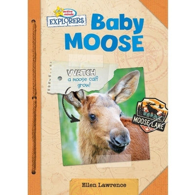 Active Minds Explorers Baby Moose by Lawrence, Ellen