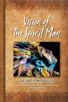 Vision of the Spirit Man by Mendoza, George