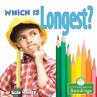 Which Is Longest? by Walker, Alan