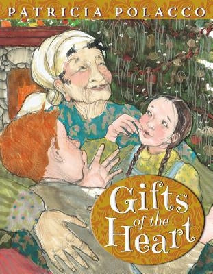 Gifts of the Heart by Polacco, Patricia