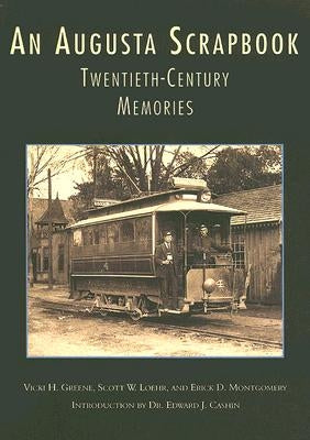 An Augusta Scrapbook: Twentieth Century Memories by Greene, Vicki H.