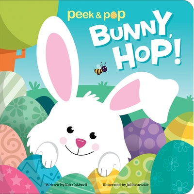 Bunny, Hop!: Peek & Pop by Caldwell, Kat