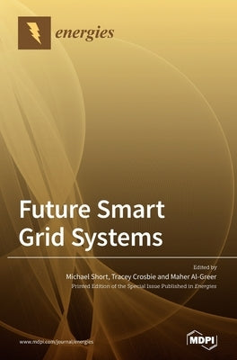 Future Smart Grid Systems by Short, Michael