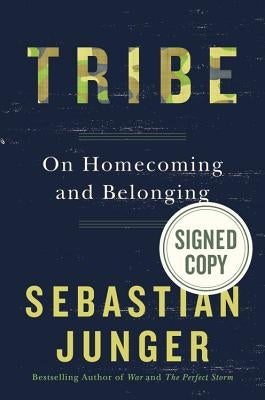 Tribe: On Homecoming and Belonging by Junger, Sebastian