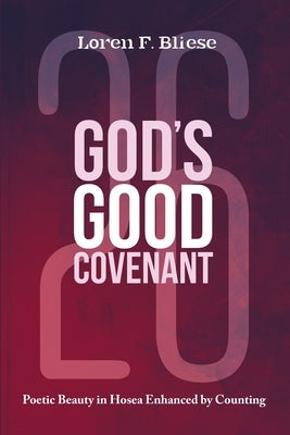 God's Good Covenant by Bliese, Loren F.