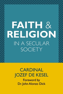 Faith and Religion in a Secular Society by de Kesel, Jozef