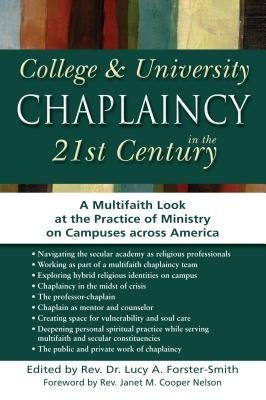 College & University Chaplaincy in the 21st Century: A Multifaith Look at the Practice of Ministry on Campuses Across America by Forster-Smith, Lucy A.