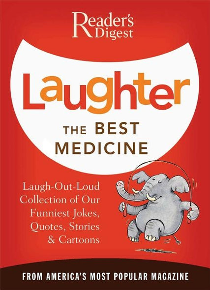 Laughter the Best Medicine: More Than 600 Jokes, Gags & Laugh Lines for All Occasions by Editors of Reader's Digest