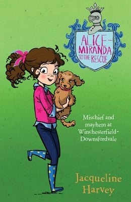 Alice-Miranda to the Rescue, Volume 13 by Harvey, Jacqueline