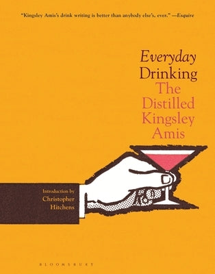 Everyday Drinking: The Distilled Kingsley Amis by Amis, Kingsley