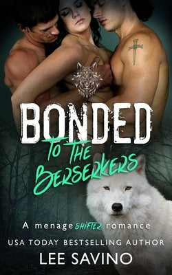 Bonded by the Berserkers by Savino, Lee