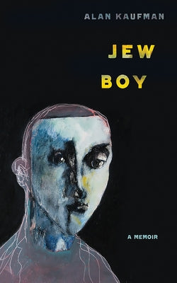 Jew Boy: A Memoir by Kaufman, Alan