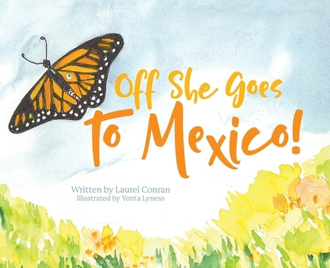 Off She Goes to Mexico! by Conran, Laurel