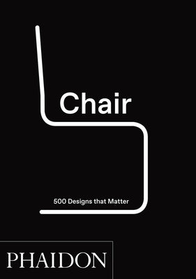 Chair: 500 Designs That Matter by Phaidon Press