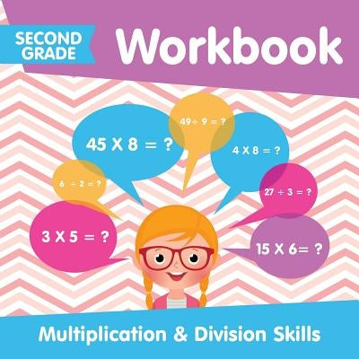 Second Grade Workbook: Multiplication & Division Skills by Baby Professor