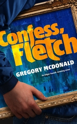 Confess, Fletch by McDonald, Gregory