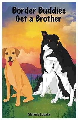 Border Buddies Get a Brother by Lopata, Melanie