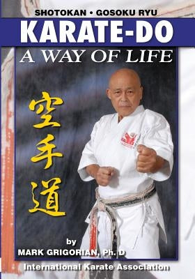 Karate-do: A Way of Life: A Basic Manual of Karate by Grigorian, Mark