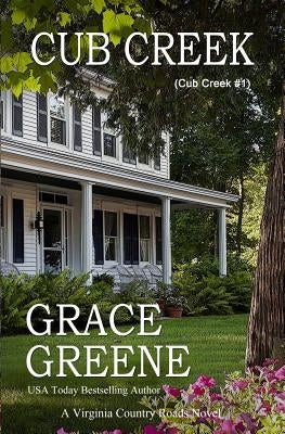 Cub Creek: A Virginia Country Roads Novel by Greene, Grace