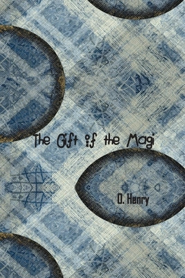 The Gift of Magi by Henry, O.