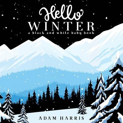 Hello Winter: A Black and White Baby Book by Harris, Adam