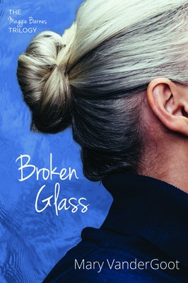 Broken Glass by Vandergoot, Mary