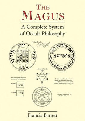 The Magus: A Complete System of Occult Philosophy by Barrett, Francis