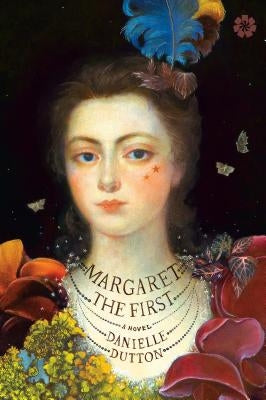 Margaret the First by Dutton, Danielle