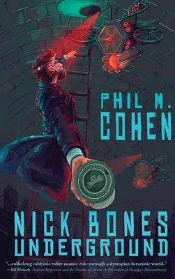 Nick Bones Underground by Cohen, Phil M.