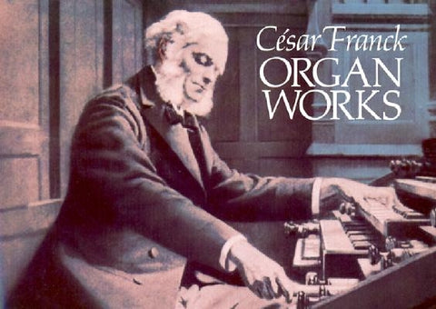 Organ Works by Franck, Cesar