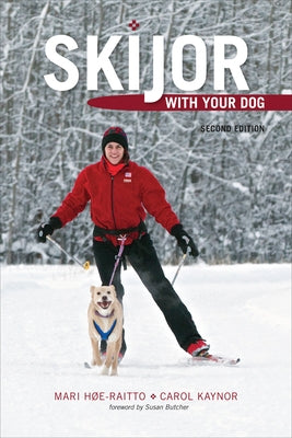 Skijor with Your Dog by Høe-Raitto, Mari