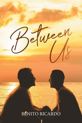 Between Us by Benito Ricardo