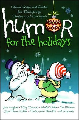 Humor for the Holidays: Stories, Quips, and Quotes for Thanksgiving, Christmas, and New Years by MacDonald, Shari