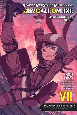 Sword Art Online Alternative Gun Gale Online, Vol. 7 (Light Novel): 4th Squad Jam: Start by Kawahara, Reki