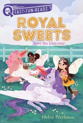 Save the Unicorns: Royal Sweets 6 by Perelman, Helen